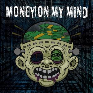 MONEY ON MY MIND (feat. Johnny Hardcore) [Explicit]