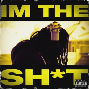 IM THE **** (Explicit)