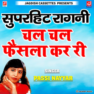 Chale Chal Faisla Kar Ri - Passi Nayyar