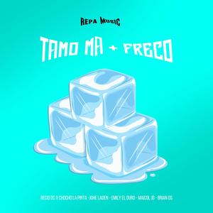 Tamo Ma Freco (feat. Chocho La Pinta, Johe Laden, Emily El Duro, Maicol Melody & Briands 10s)