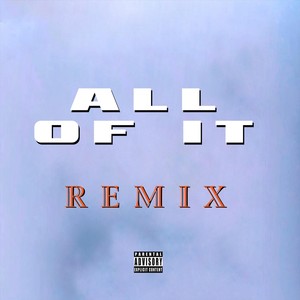 All of It (Remix)