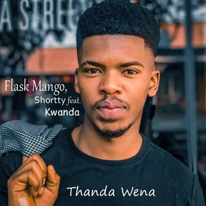 Thanda Wena (feat. Kwanda)