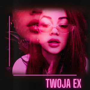 Twoja ex (Explicit)