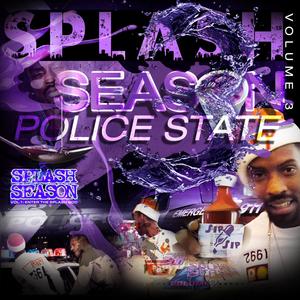 Splash Season Vol. 3: Police State (Explicit)