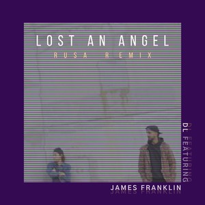 Lost an Angel (feat. James Franklin) (Rusa Remix)