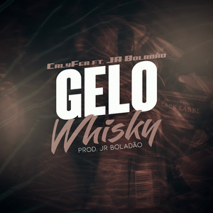 Gelo Whisky (Explicit)
