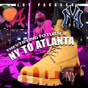 they trying to (turn ny to atlanta) [Explicit]