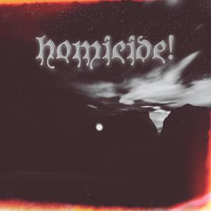 Homicide! (feat. Nibxl) [Explicit]