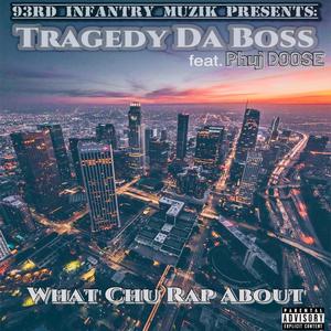 What Chu Rap About(feat. Phuj DOOSE) (Explicit)