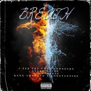 Breath (feat. Kxng Crooked, J-Dubbzee, Lucky Seven & Constantine) (Explicit)
