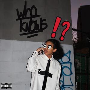 Who Knows!? (Explicit)