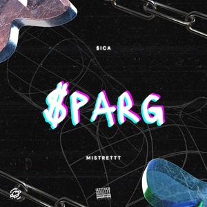 SPARG (feat. mistrettt) (Explicit)