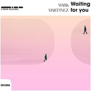 Waiting for you