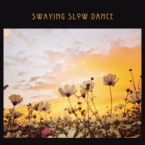 Swaying Slow Dance