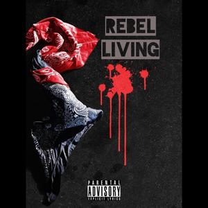 Rebel Living (Explicit)