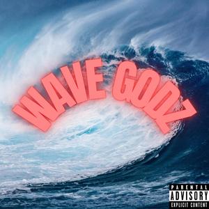 WAVE GODZ (Explicit)