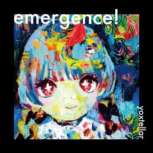 emergence!