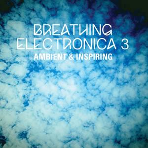 Breathing Electronica 3