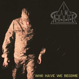 Who Have We Become (feat. Tim Pitchford)