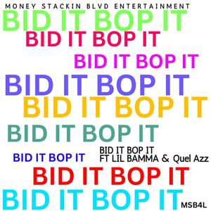 Bid it Bop it (feat. Quel azz & Lil Bamma) [Explicit]