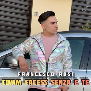 Comm facess senza e te
