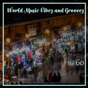 World Music Vibez and Grooves, Vol. 60