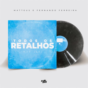 Todos os Retalhos (Murillo) [Explicit]