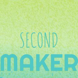 Second Maker