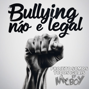 Bullyng Não é Legal (Explicit)