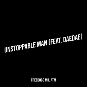 Unstoppable Man (Explicit)