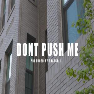 Don't Push Me (Explicit)