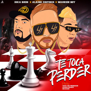 Te Toca Perder (feat. Inka Bron & Warrior Boy)