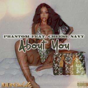 About You (feat. Cheese Navy) (Explicit)