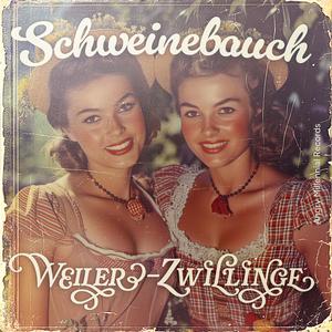 Schweinebauch (feat. Weiler-Zwillinge)