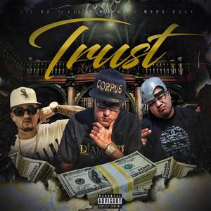 Trust(feat. Lil Ro & Merk Rock) (Explicit)