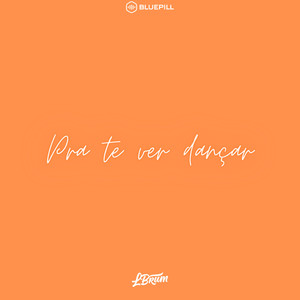 Pra Te Ver Dançar (Explicit)