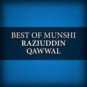 Best of Munshi Raziuddin Qawwal