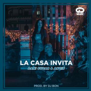 La Casa Invita (Explicit)