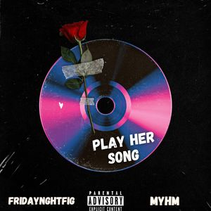 Play her song (Explicit)