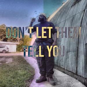 Don't Let Them Tell You (feat. Grravitti) [Explicit]