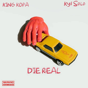 Die Real (Explicit)