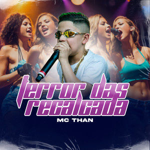 MC Than - Terror Das Recalcada (Explicit)