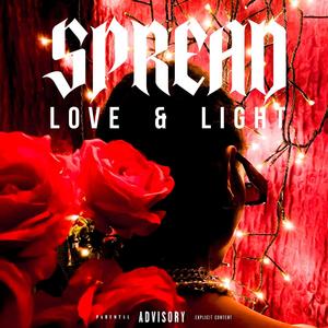 Spread Love & Light (Explicit)