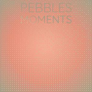 Pebbles Moments