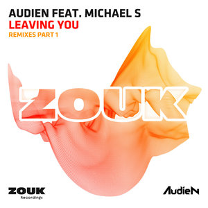 Leaving You (feat. Michael S.) [Remixes - Part 1] - EP