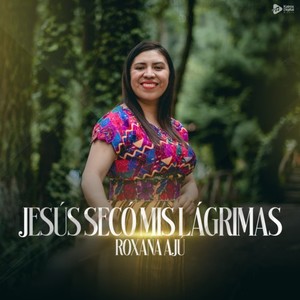 Jesús Secó Mis Lágrimas