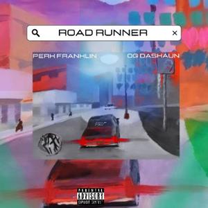 Road Runner (feat. OG Dashaun) (Explicit)