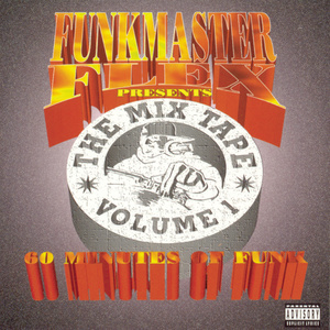 Funkmaster Flex Presents The Mix Tape Vol. 1 (Explicit)