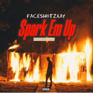 Spark Em Up (Explicit)