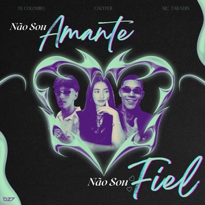 NÃO SOU AMANTE NÃO SOU FIEL (Explicit)